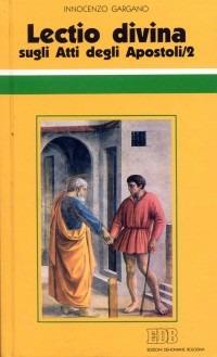 «Lectio divina» sugli Atti degli Apostoli. Vol. 2 - Guido Innocenzo Gargano - copertina