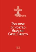 Passione di nostro Signore Gesù Cristo. Ediz. a caratteri grandi