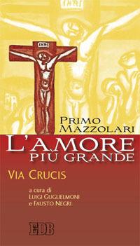 L'amore più grande. Via crucis - Primo Mazzolari - copertina