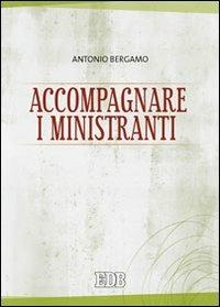 Accompagnare i ministranti - Antonio Bergamo - copertina