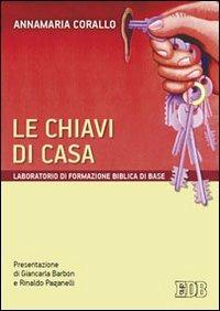 Le chiavi di casa. Laboratorio di formazione biblica di base - Annamaria Corallo - copertina