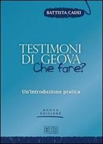 Testimoni di Geova: che fare? Un'introduzione pratica