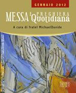 Messa quotidiana. Riflessioni alle letture di fratel MichaelDavide. Gennaio 2012