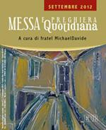 Messa quotidiana. Riflessioni di fratel MichaelDavide. Settembre 2012