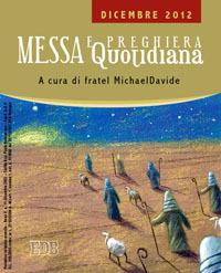Messa quotidiana. Riflessioni di fratel MichaelDavide. Dicembre 2012 - MichaelDavide Semeraro - copertina
