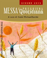 Messa quotidiana. Riflessioni di fratel MichaelDavide. Giugno 2013 - MichaelDavide Semeraro - copertina