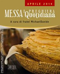 Messa quotidiana. Riflessioni di fratel MichaelDavide. Aprile 2014 - MichaelDavide Semeraro - copertina