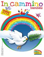 In cammino. Bambini. Pasqua 2018. Ediz. a colori