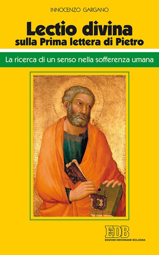 «Lectio divina» sulla Prima lettera di Pietro. La ricerca di un senso nella sofferenza umana - Innocenzo Gargano - copertina