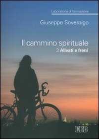 Il cammino spirituale. Laboratorio di formazione. Vol. 3: Alleati e freni