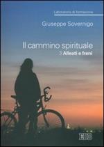 Il cammino spirituale. Laboratorio di formazione. Vol. 3: Alleati e freni.