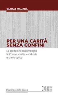 Per una carità senza confini. La carità che accompagna le Chiese sorelle, condivide e si moltiplica - copertina