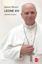 Leone XIV. Apostolo della pace