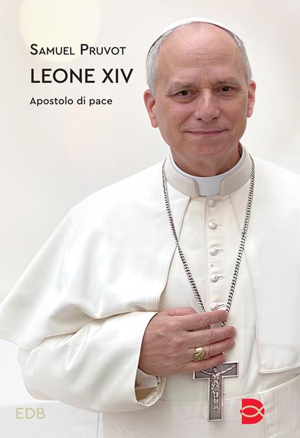 Leone XIV. Apostolo di pace - Samuel Pruvot,Marc Leboucher - copertina