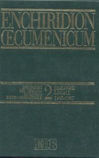 Enchiridion Oecumenicum. Vol. 2: Documenti del dialogo teologico interconfessionale. Dialoghi locali (1965-1987) - copertina