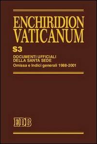 Enchiridion Vaticanum. Supplementum. Vol. 3: Documenti ufficiali della Santa Sede. Omissa e Indici Generali 1988-2001. - copertina