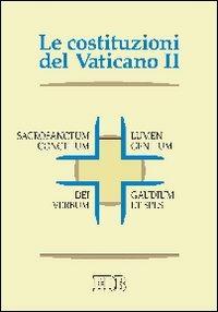 Le Costituzioni del Vaticano II. Sacrosanctum concilium, Lumen gentium, Dei Verbum, Gaudium et spes - copertina