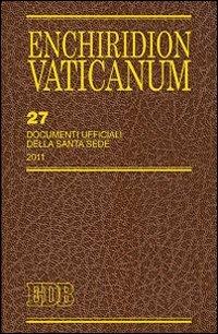 Enchiridion Vaticanum. Vol. 27: Documenti ufficiali della Santa Sede (2011) - copertina