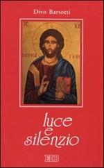 Luce e silenzio. Diario. 13 marzo 1985-17 maggio 1986