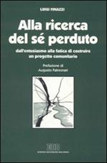 Alla ricerca del sé perduto. Dall'entusiasmo alla fatica di costruire un progetto comunitario