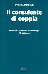 Il consulente di coppia. Consultori, operatori, metodologia - Giovanna Bartholini - copertina