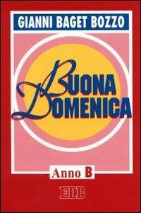 Buona domenica. Anno B - Gianni Baget Bozzo - copertina