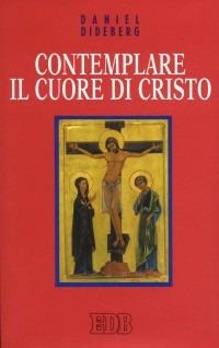 Contemplare il Cuore di Cristo - Daniel Dideberg - copertina