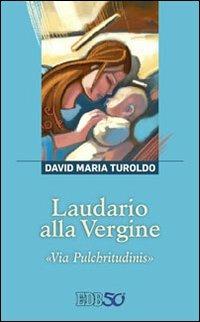Laudario alla Vergine. «Via Pulchritudinis» - David Maria Turoldo - copertina