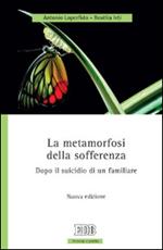 La metamorfosi della sofferenza. Dopo il suicidio di un familiare