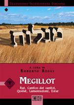 Megillot. Rut, Cantico dei cantici, Qoèlet, Lamentazioni, Ester. Versione interlineare in italiano. Ediz. bilingue