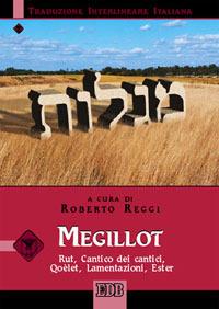 Megillot. Rut, Cantico dei cantici, Qoèlet, Lamentazioni, Ester. Versione interlineare in italiano. Ediz. bilingue - copertina