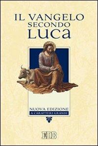 Il Vangelo secondo Luca. Ediz. a caratteri grandi - copertina