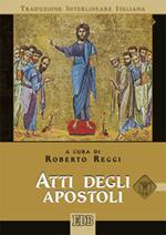 Atti degli apostoli. Versione interlineare in italiano