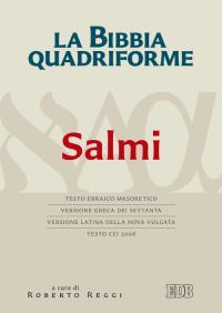 La Bibbia quadriforme. Salmi. Testo ebraico masoretico, versione greca dei Settanta, versione latina della Nova Vulgata, testo CEI 2008 - copertina