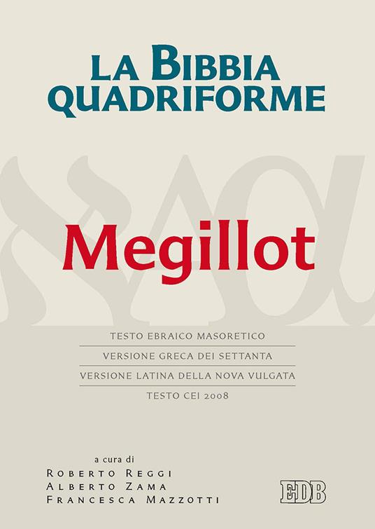 La Bibbia quadriforme. Megillot. Testo ebraico masoretico, versione greca dei Settanta, versione latina della Nova Vulgata, testo CEI 2008 - copertina