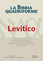 La Bibbia quadriforme. Levitico. Testo ebraico masoretico, versione greca dei Settanta, versione latina della Nova Vulgata, testo CEI 2008