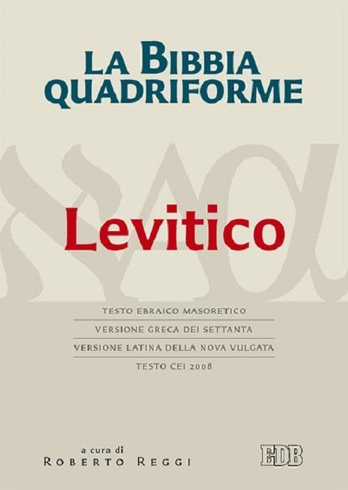 La Bibbia quadriforme. Levitico. Testo ebraico masoretico, versione greca dei Settanta, versione latina della Nova Vulgata, testo CEI 2008 - copertina