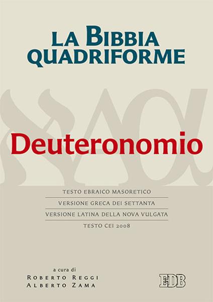 La Bibbia quadriforme. Deuteronomio. Testo ebraico masoretico, versione greca dei Settanta, versione latina della Nova Vulgata, testo CEI 2008 - copertina