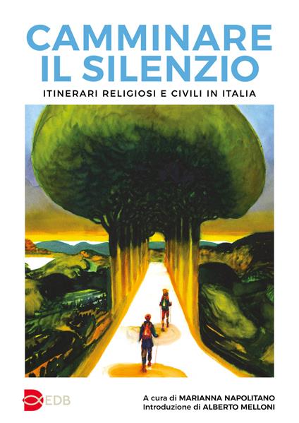 Camminare il silenzio. Itinerari religiosi e civili in Italia - copertina