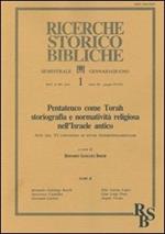 Pentateuco come Torah: storiografia e normatività religiosa nell'Israele antico. Atti del 6º Convegno di studi veterotestamentari