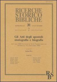 Gli atti degli Apostoli: storiografia e biografia. Atti dell'8° Convegno di studi neotestamentari (Torreglia, 8-11 settembre 1999) - copertina