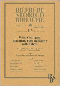 Torah e kerygma: dinamiche della tradizione nella Bibbia. 37ª Settimana Biblica Nazionale (Roma, 9-13 settembre 2002) - copertina