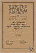 Scritti qumranici e scritture autorevoli: la gestazione del testo biblico a Qumran. Atti del XVI Convegno di studi veterotestamentari (Ariccia, 7-9 settembre 2009)