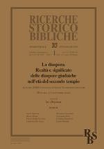 Ricerche storico-bibliche (2023). Vol. 1: La diaspora. Realtà e significato delle diaspore giudaiche nell'età del secondo tempio