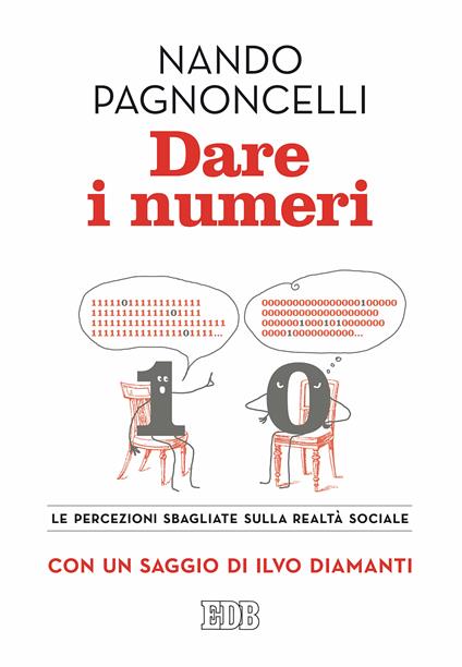 Dare i numeri. Le percezioni sbagliate sulla realtà sociale - Ilvo Diamanti,Nando Pagnoncelli - ebook