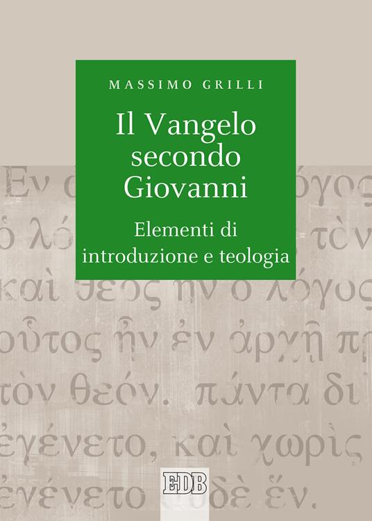 Il Vangelo secondo Giovanni. Elementi di introduzione e teologia - Massimo Grilli - ebook
