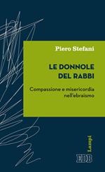 Le donnole del rabbi. Compassione e misericordia nell'ebraismo