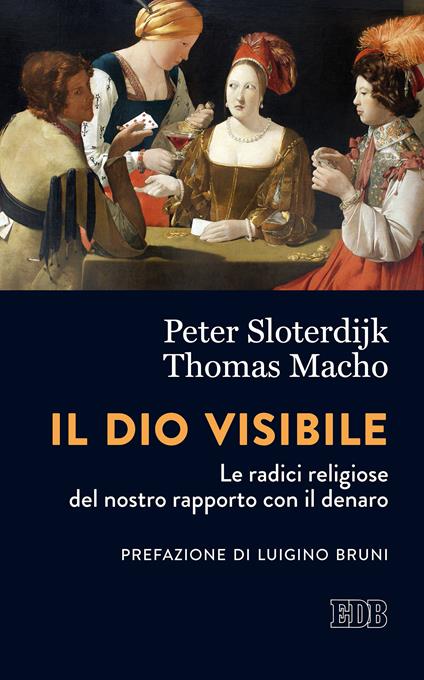 Il Dio visibile. Le radici religiose del nostro rapporto con il denaro. Conversazione con Manfred Osten - Thomas Macho,Peter Sloterdijk,Fabrizio Iodice - ebook