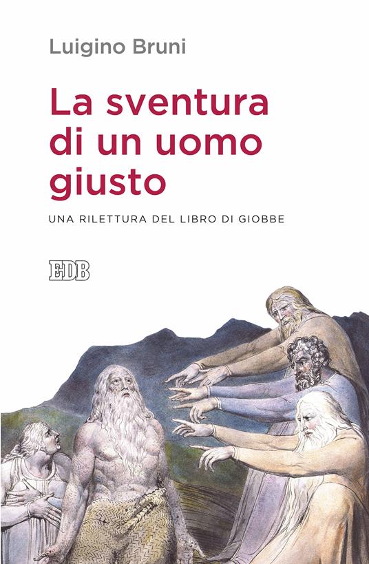 La sventura di un uomo giusto. Una rilettura del libro di Giobbe - Luigino Bruni - ebook