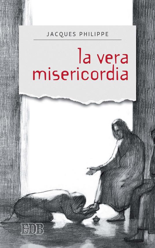 La vera misericordia - Jacques Philippe,Laura Ferrari - ebook